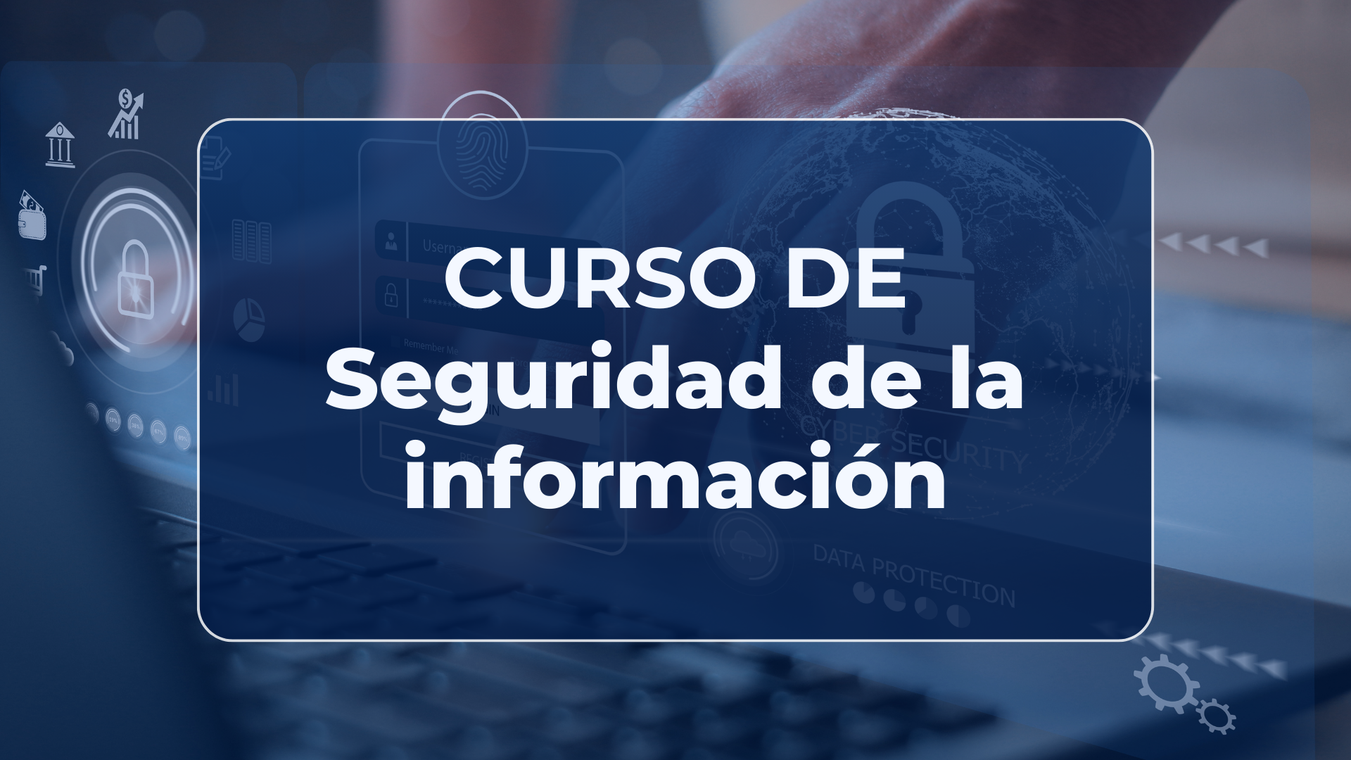 Curso de seguridad de la información, ciberseguridad y protección de datos personales 